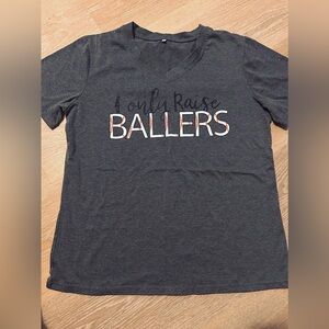 Women’s “I Only Raise Ballers” Baseball Shirt Sz L